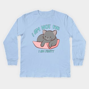 I am not fat Kawaii Kitty Cat Kids Long Sleeve T-Shirt